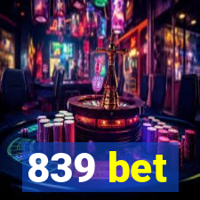 839 bet